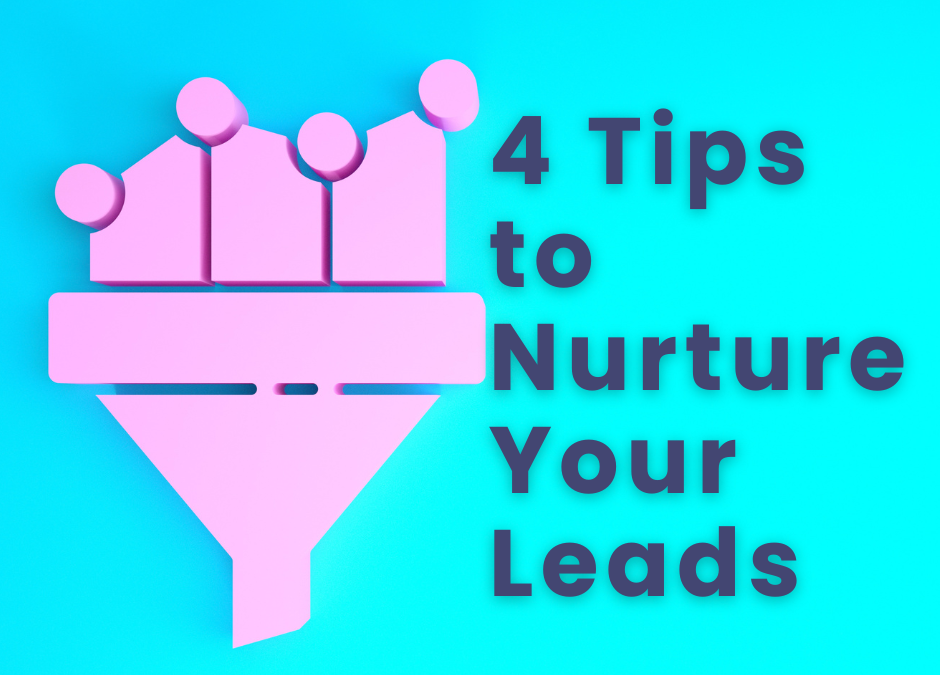 4 Tips to Nurture Leads for you Small Business